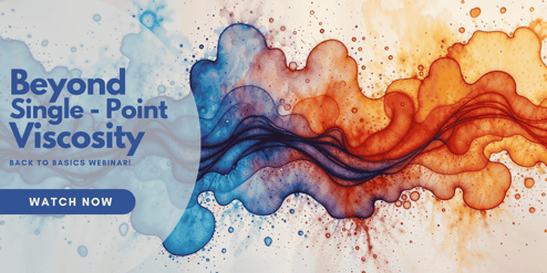 Back to Basics Beyond Single Point Viscosity (Webinar Email Image)