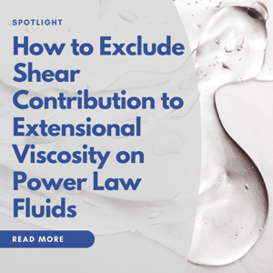 How to Exclude Shear Contribution to Extensional Viscosity on Power Law Fluids App Note Tile