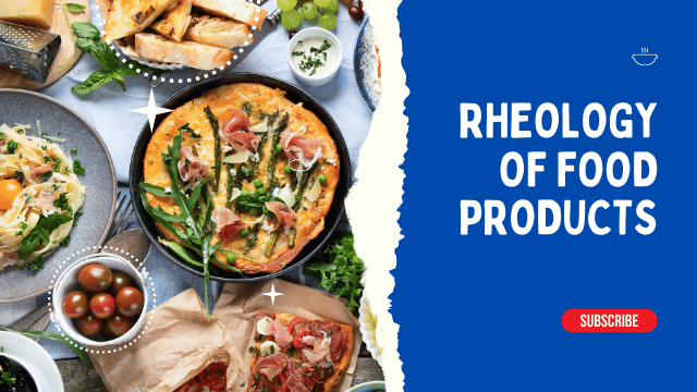 Rheology of Food Products